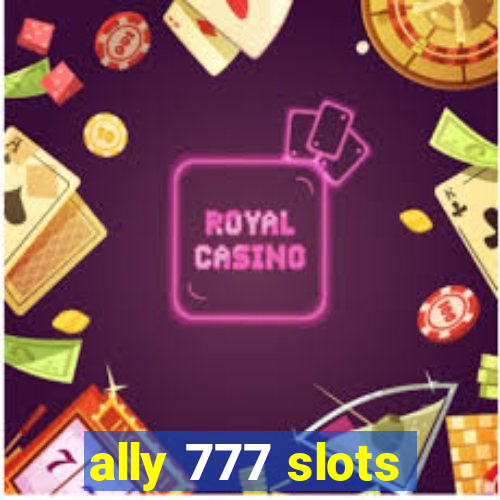 ally 777 slots